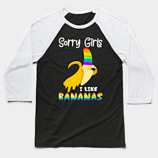 Sorry Girl I Like Bananas Lgbt Gay Pride Baseball T-Shirt